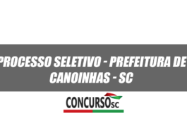 Processo Seletivo - Prefeitura de Canoinhas - SC