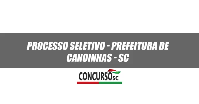 Processo Seletivo - Prefeitura de Canoinhas - SC