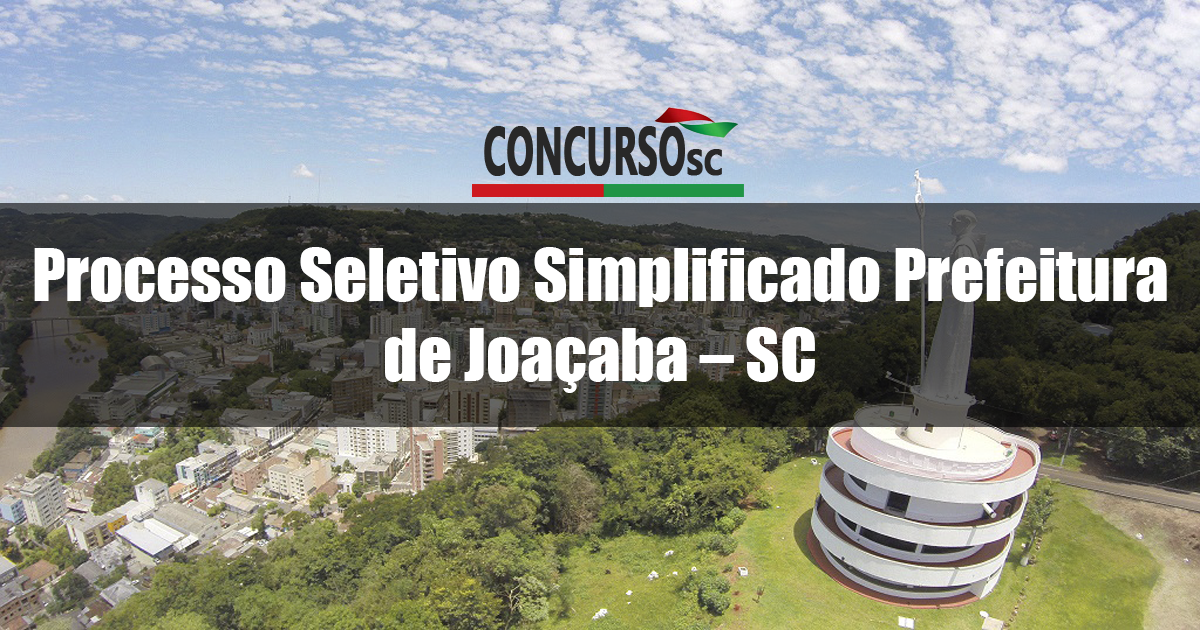 Processo Seletivo Simplificado Prefeitura de Joaçaba – SC