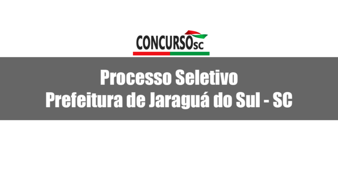 Aberto Processo Seletivo pela Prefeitura de Jaraguá do Sul - SC