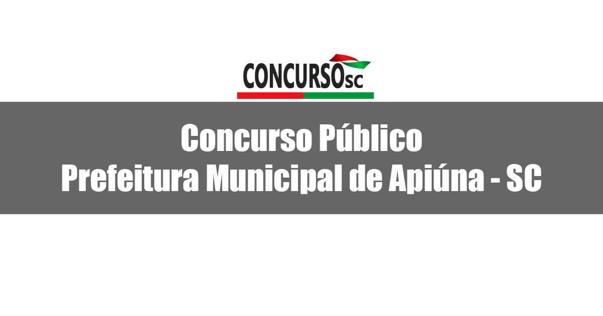 Concurso Público da Prefeitura Municipal de Apiúna - SC