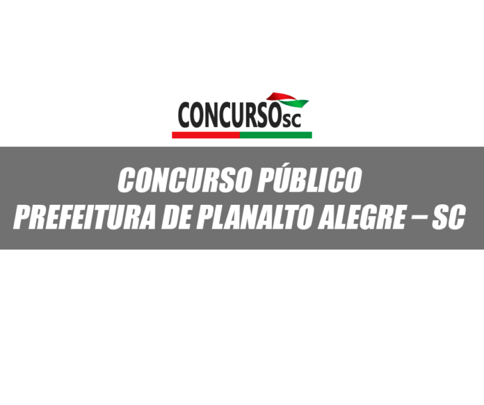 Concurso Público Prefeitura de Planalto Alegre – SC