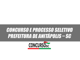 Concurso e Processo Seletivo Prefeitura de Anitápolis – SC