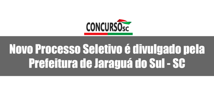 Novo Processo Seletivo é divulgado pela Prefeitura de Jaraguá do Sul - SC