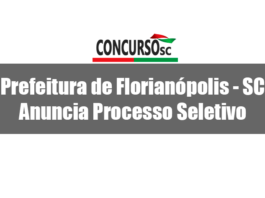 Prefeitura de Florianópolis - SC anuncia Processo Seletivo