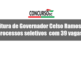 Prefeitura de Governador Celso Ramos – SC abre Processos Seletivos