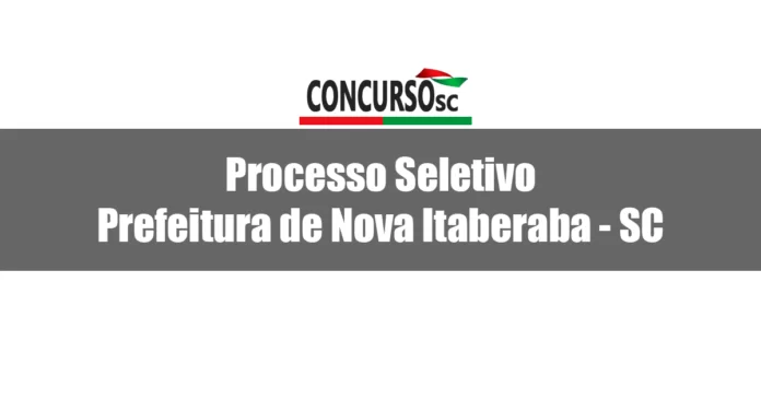 Prefeitura de Nova Itaberaba - SC anuncia Processo Seletivo