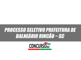 Processo Seletivo Prefeitura Municipal de Balneário Rincão – SC