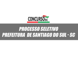 Processo Seletivo Prefeitura Municipal de Santiago do Sul - SC