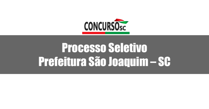 Processo Seletivo Prefeitura São Joaquim – SC, salários de até R$ 4,2 mil