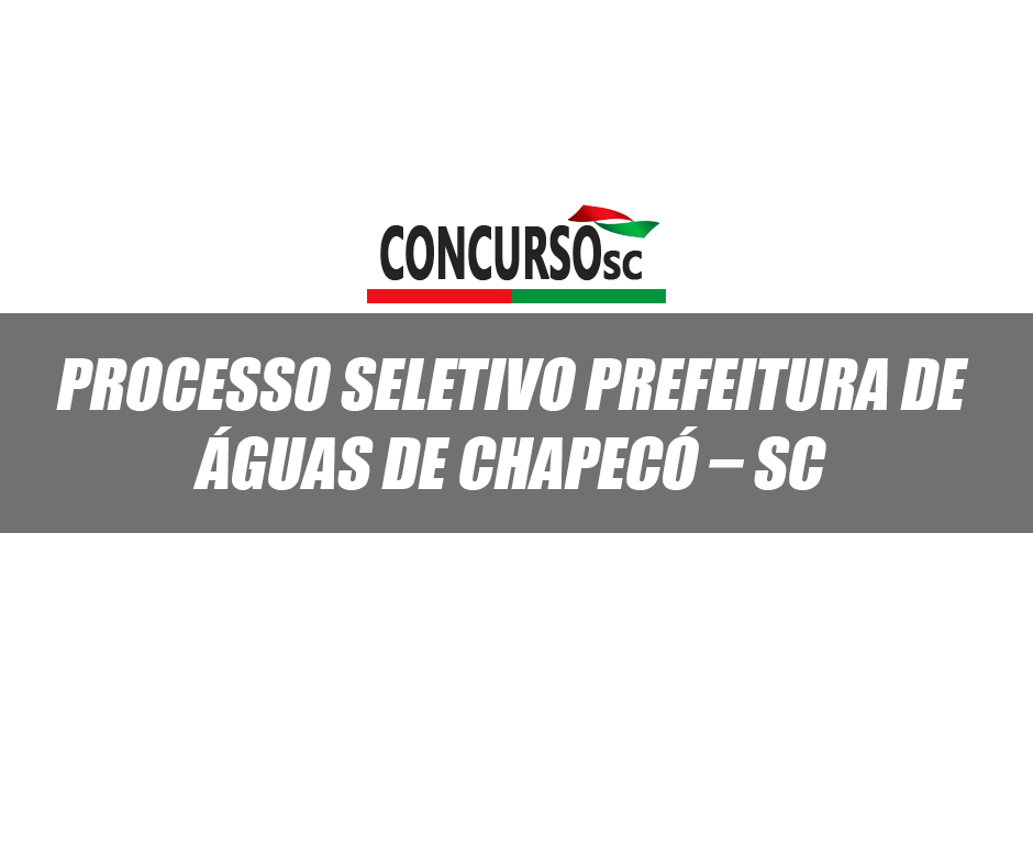 Processo Seletivo Prefeitura de Águas de Chapecó – SC