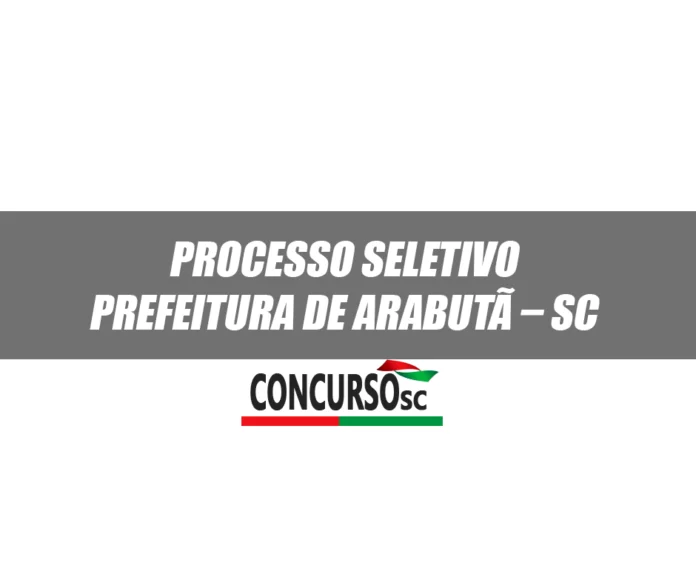 Processo Seletivo Prefeitura de Arabutã – SC