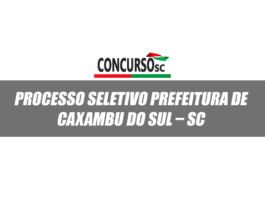 Processo Seletivo Prefeitura de Caxambu do Sul – SC