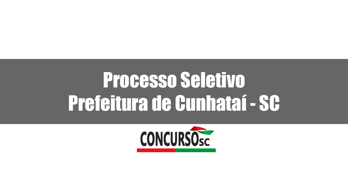 Processo Seletivo Prefeitura de Cunhataí - SC