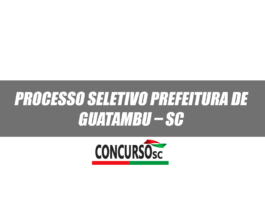 Processo Seletivo Prefeitura de Guatambu – SC