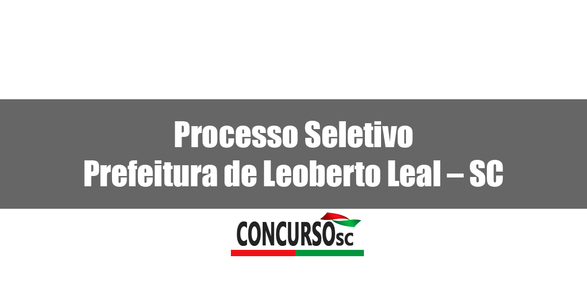 Processo Seletivo Prefeitura de Leoberto Leal – SC