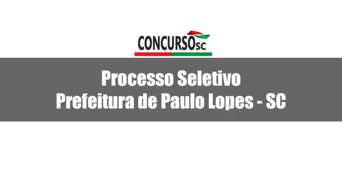 Processo Seletivo Prefeitura de Paulo Lopes - SC