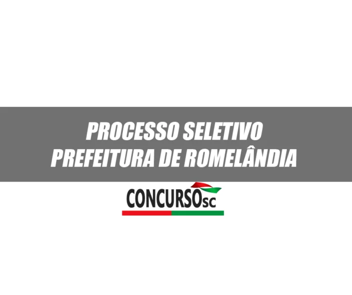 A Prefeitura de Romelândia - SC anuncia abertura de Processo Seletivo