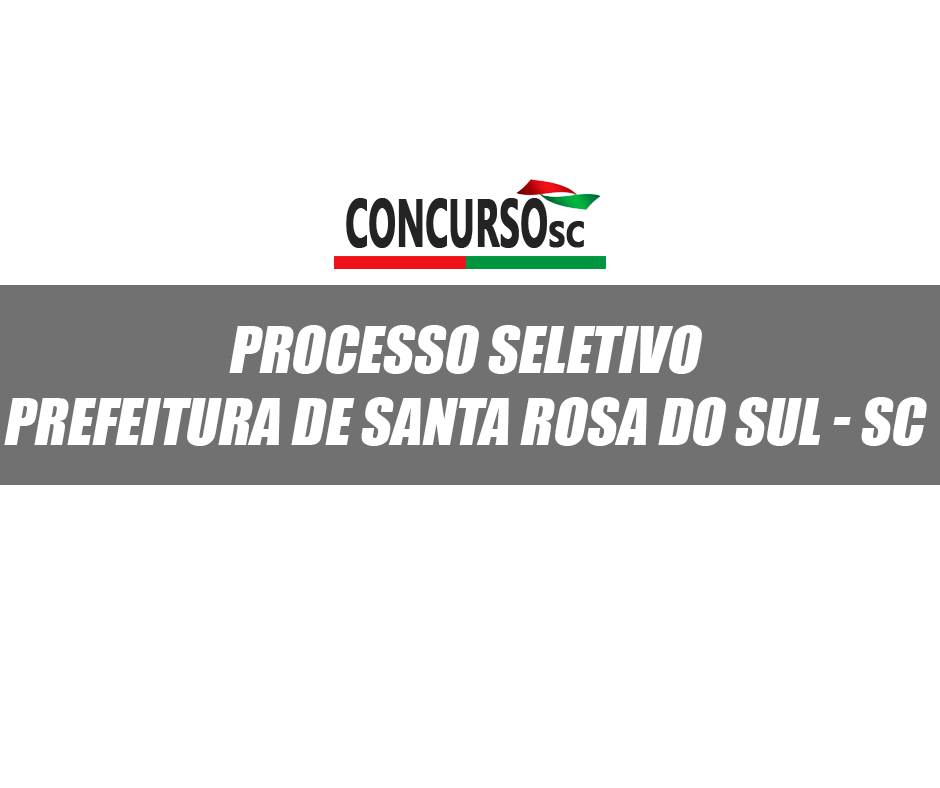 Processo Seletivo - Prefeitura de Santa Rosa do Sul - SC