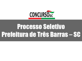 Processo Seletivo Prefeitura de Três Barras – SC