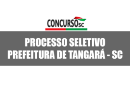 Processo Seletivo é divulgado pela Prefeitura de Tangará - SC