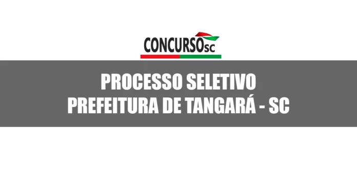 Processo Seletivo é divulgado pela Prefeitura de Tangará - SC