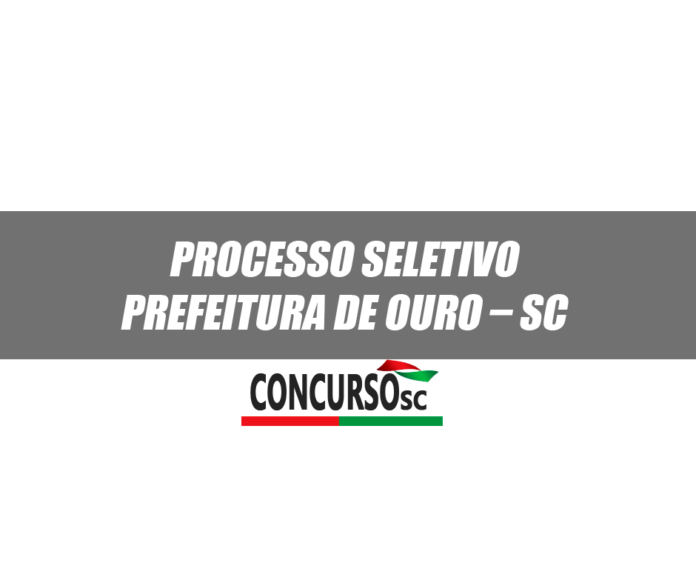 Processo Seletivo na Prefeitura de Ouro – SC