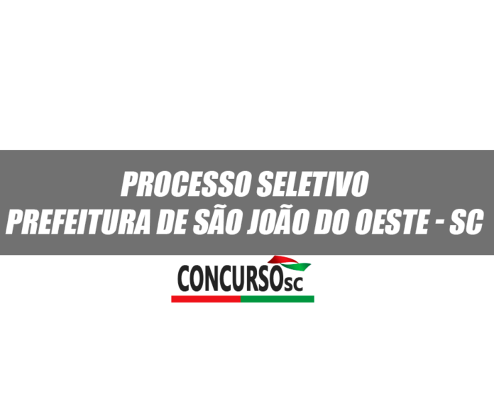 Prefeitura de São João do Oeste - SC abre inscrições de Processo Seletivo