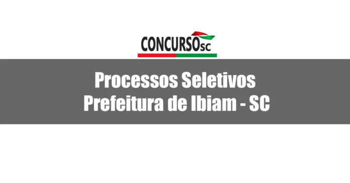 Processos Seletivos pela Prefeitura de Ibiam - SC