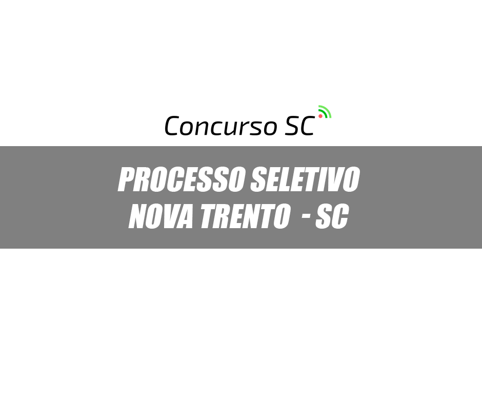 Prefeitura de Nova Trento - SC anuncia dois Processos Seletivos