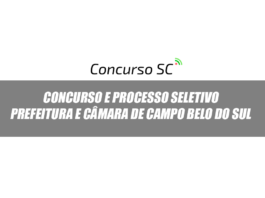 Concursos Públicos e Processo Seletivo Prefeitura e Câmara de Campo Belo do Sul - SC