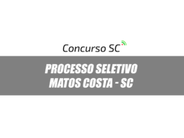 Prefeitura de Matos Costa - SC anuncia Processo Seletivo