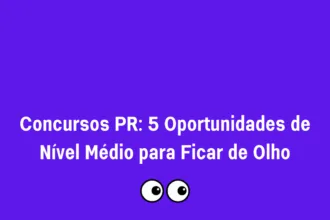 Concursos Paraná 2025: 5 Oportunidades de Nível Médio para Ficar de Olho