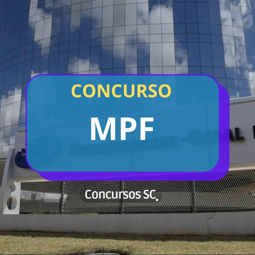 Concurso MPF: Edital Publicado com 58 Vagas para Procurador