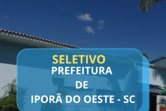 Prefeitura de Iporã do Oeste (SC) abre Processo Seletivo para diversas áreas